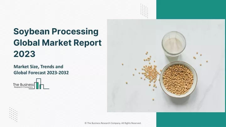 soybean processing global market report 2023