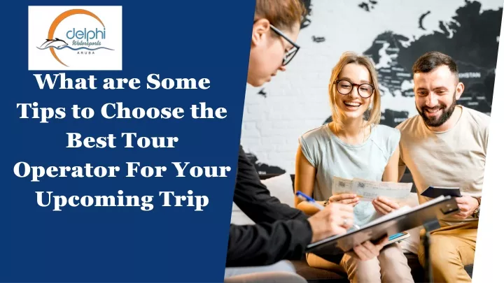 what are some tips to choose the best tour