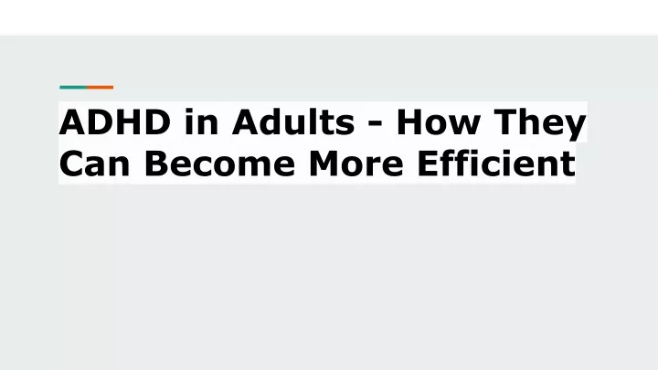adhd in adults how they can become more efficient