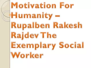 Motivation For Humanity – Rupalben Rakesh Rajdev The Exemplary Social Worker