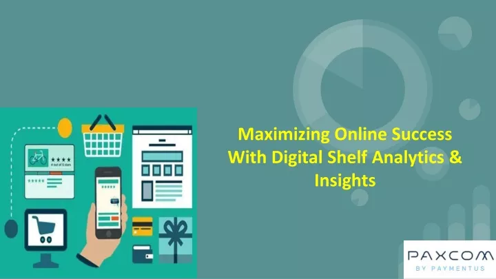 maximizing online success with digital shelf analytics insights