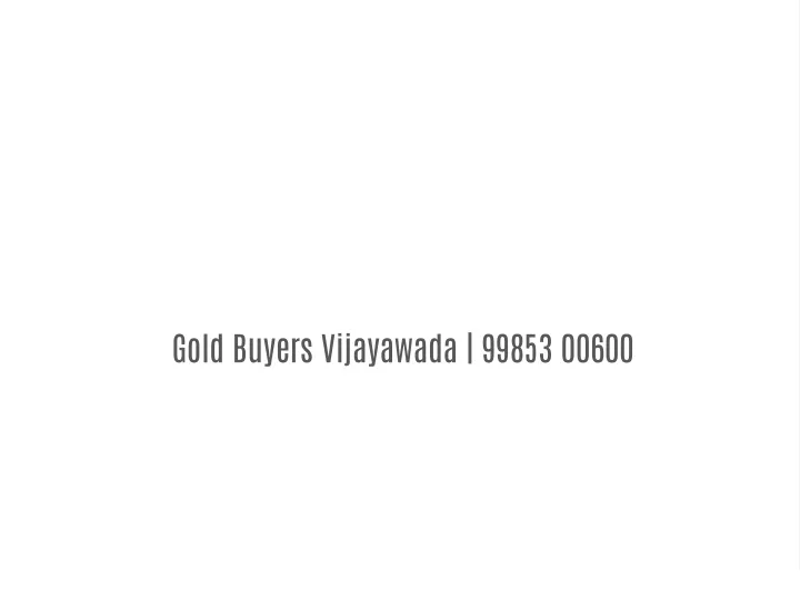 gold buyers vijayawada 99853 00600