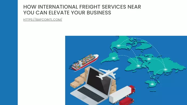 how international freight services near