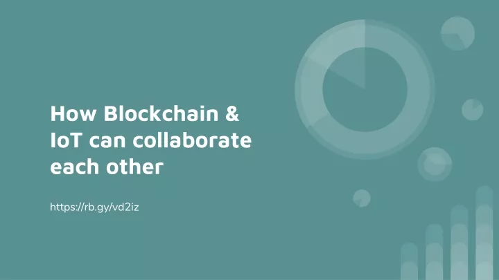 how blockchain iot can collaborate each other