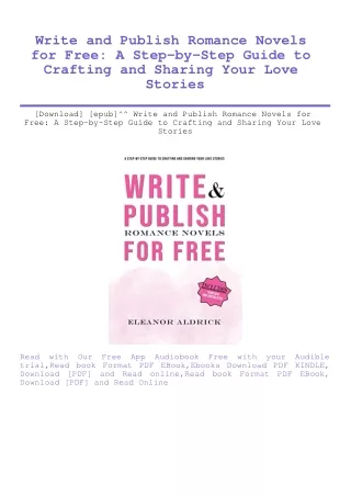 [Download] [epub]^^ Write and Publish Romance Novels for Free A Step-by-Step Guide to Crafting and Sharing Your Love Sto