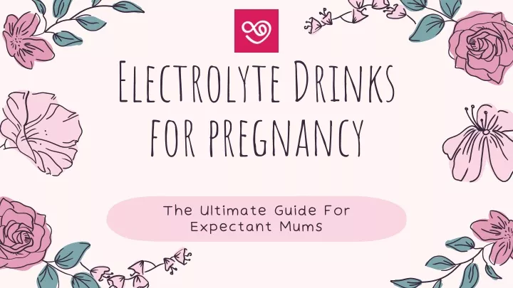 electrolyte drinks for pregnancy