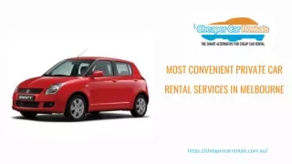 MOST CONVENIENT PRIVATE CAR RENTAL SERVICES IN MELBOURNE