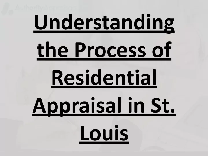 understanding the process of residential appraisal in st louis