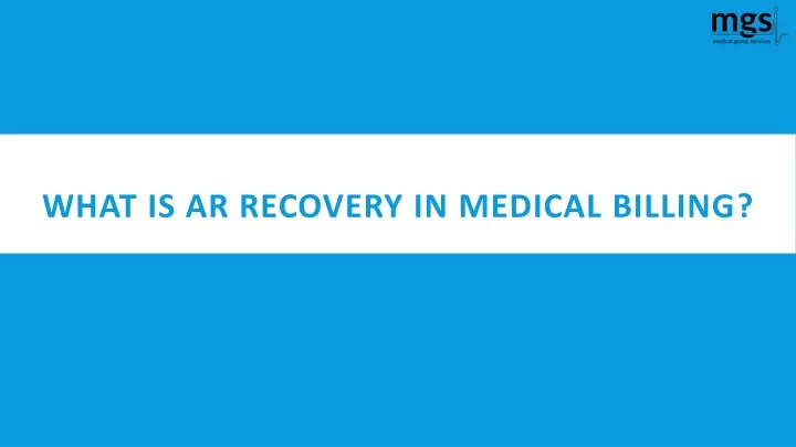 what is ar recovery in medical billing