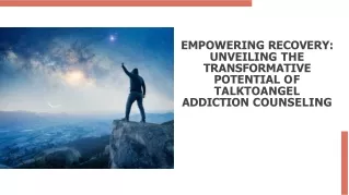 empowering-recovery-unveiling-the-transformative-potential-of-talktoangel-addiction-counseling