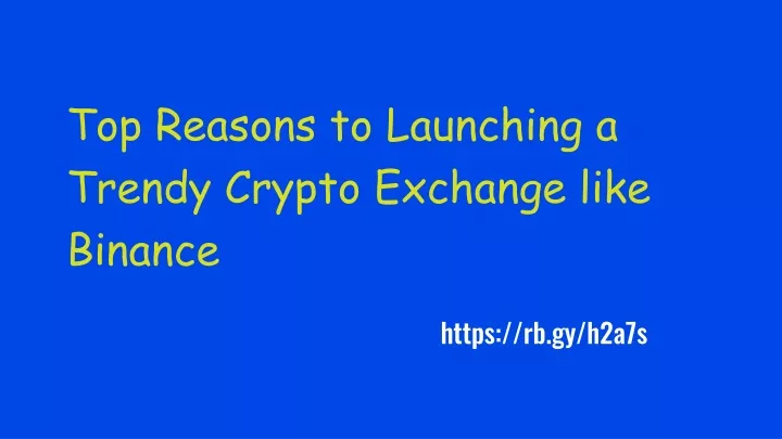 top reasons to launching a trendy crypto exchange