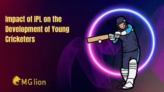 Impact of IPL on the Development of Young Cricketers