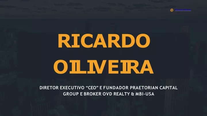 diretor executivo ceo e fundador praetorian capital group e broker ovd realty mbi usa