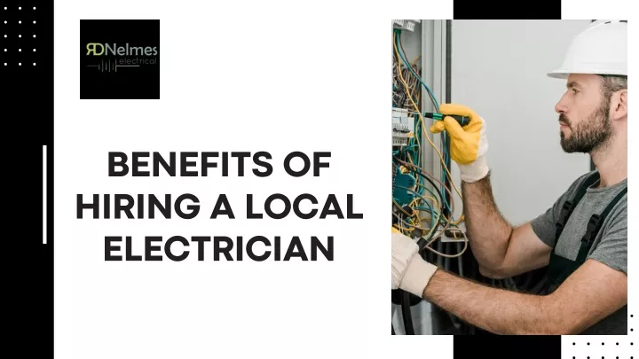 benefits of hiring a local electrician