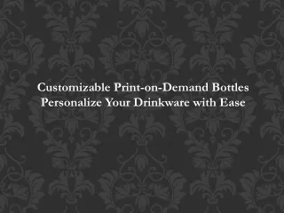 Customizable Print-on-Demand Bottles: Personalize Your Drinkware with Ease