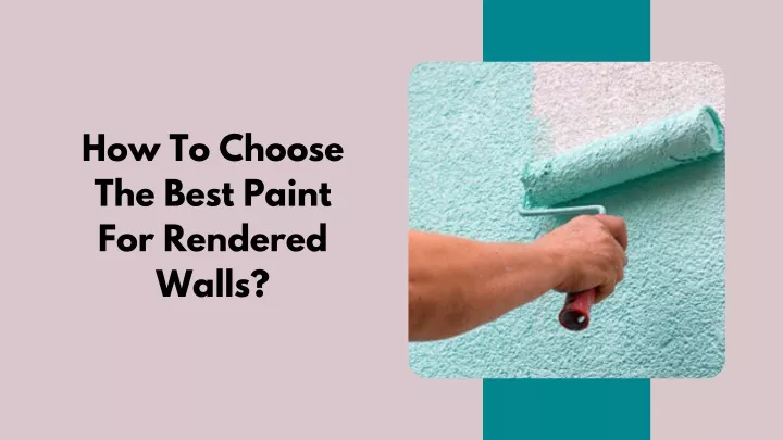 how to choose the best paint for rendered walls