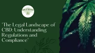 The Legal Landscape of CBD Understanding Regulations and Compliance