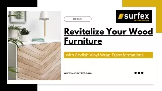 Elevate Your Wood Furniture with Stunning Vinyl Wrap Transformations