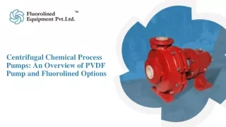 Centrifugal Chemical Process Pumps - An Overview of PVDF Pump and Fluorolined Options
