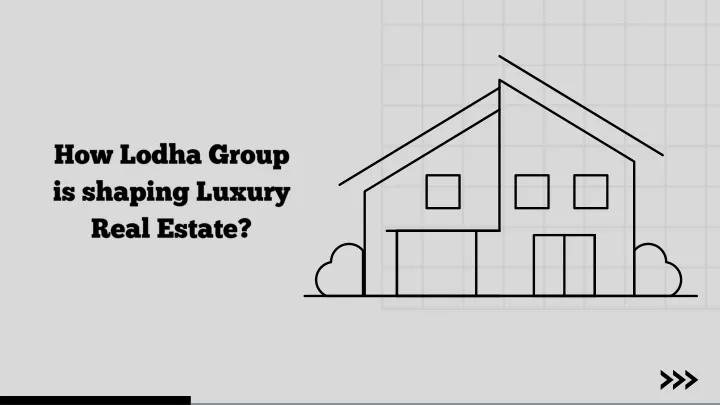 how lodha group is shaping luxury real estate
