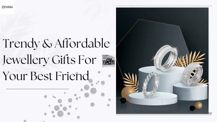 trendy affordable jewellery gifts for your best