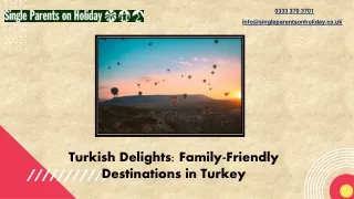 Turkish Delights Family-Friendly Destinations in Turkey