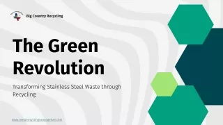 The Green Revolution-Transforming Stainless Steel Waste through Recycling