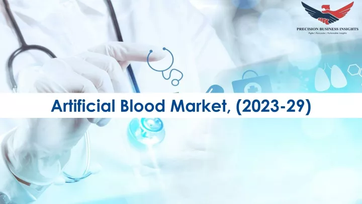 artificial blood market 2023 29