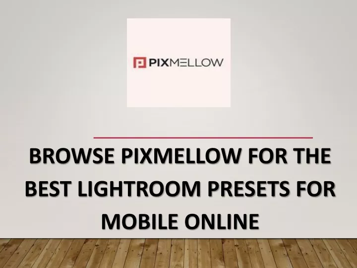 browse pixmellow for the best lightroom presets for mobile online