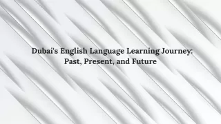 Dubai's English Language Learning Journey_ Past, Present, and Future