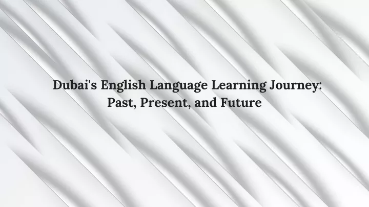 dubai s english language learning journey past present and future