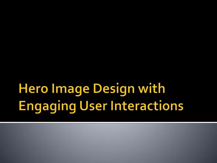 hero image design with engaging user interactions