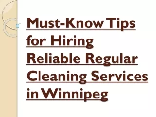 Must-Know Tips for Hiring Reliable Regular Cleaning Services in Winnipeg