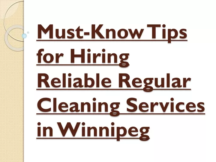must know tips for hiring reliable regular cleaning services in winnipeg