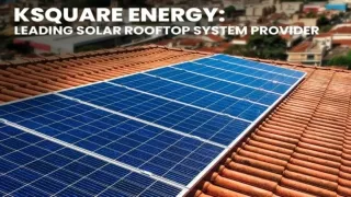 Ksquare Energy Leading Solar Rooftop System Provider in Ahmedabad, Gujarat