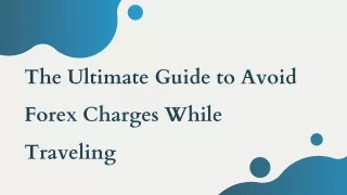 The Ultimate Guide to Avoid Forex Charges While Traveling