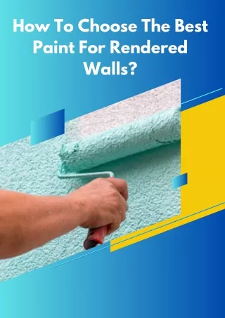 How To Choose The Best Paint For Rendered Walls?