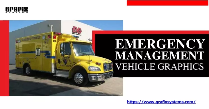 PPT - Install Emergency Management Vehicle Graphics With Grafix Systems ...