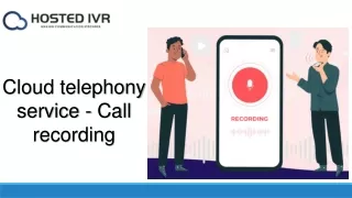 Cloud telephony service - Call recording