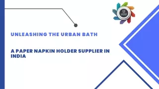 Introducing Urban Bath Your Go To Paper Napkin Holder Supplier in India