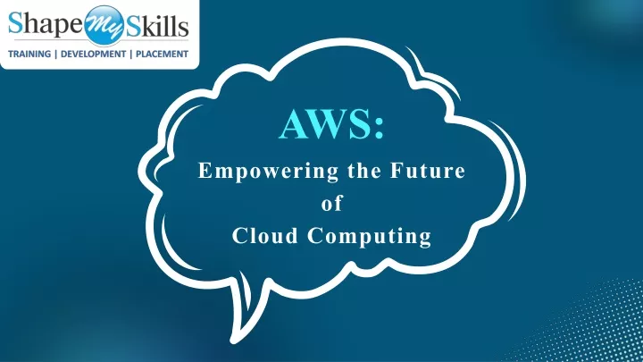 aws empowering the future of cloud computing