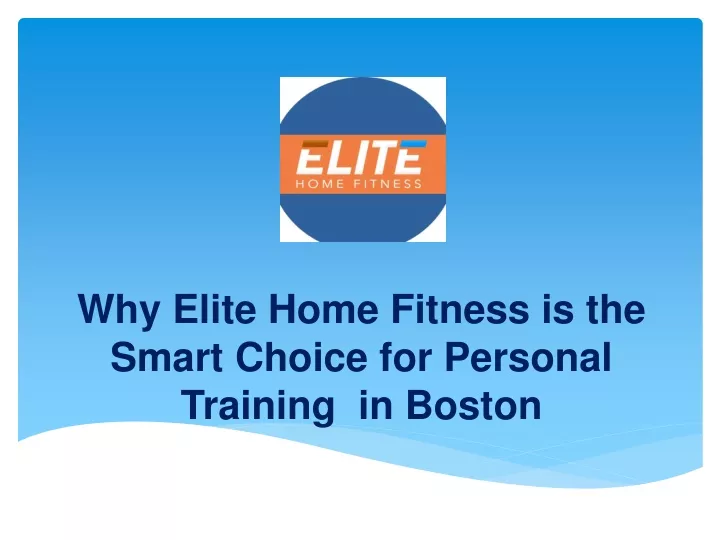 why elite home fitness is the smart choice for personal training in boston