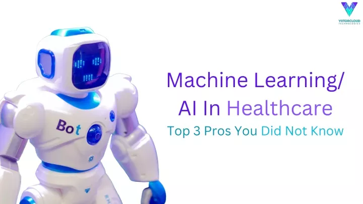 machine learning ai in healthcare top 3 pros