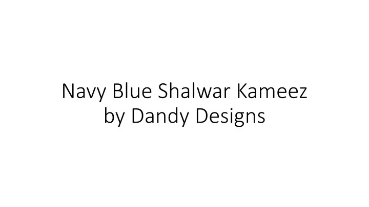 navy blue shalwar kameez by dandy designs
