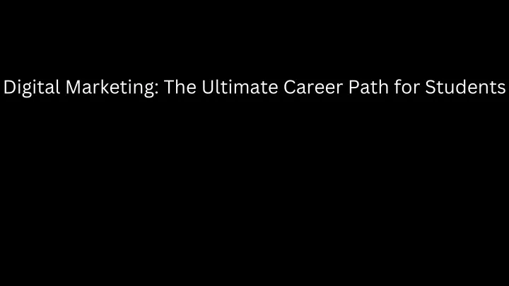 digital marketing the ultimate career path