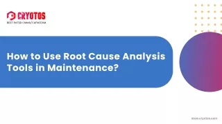 How to Use Root Cause Analysis Tools in Maintenance