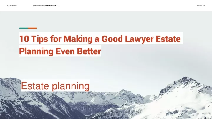 10 tips for making a good lawyer estate planning even better