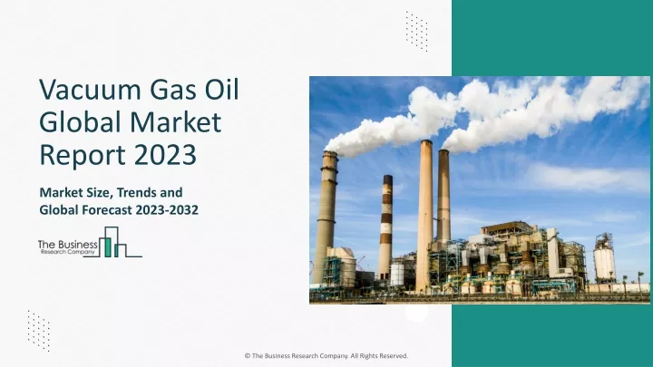 vacuum gas oil global market report 2023