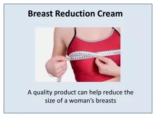 Have Smaller Breasts with Breast Reduction Cream