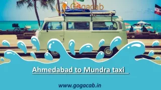 Convenient Ahmedabad to Mundra Taxi Service by Gogacab